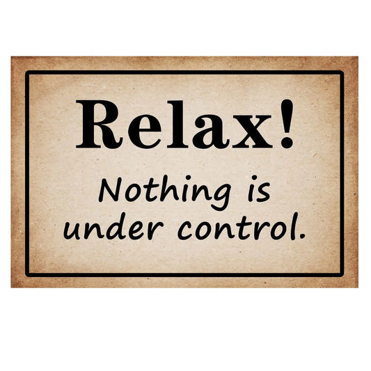 Retro Funny Office Tin Sign Metal Poster Vintage Wall Décor Relax Nothing is Under Control Humor Wall Art Decor Cute Decorations Gifts for Home Bar Farm Room Garden Plaque 8x12 Inch